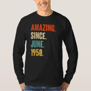 Amazing Since June 1950 72 Year Old 72nd Birthda T-Shirt