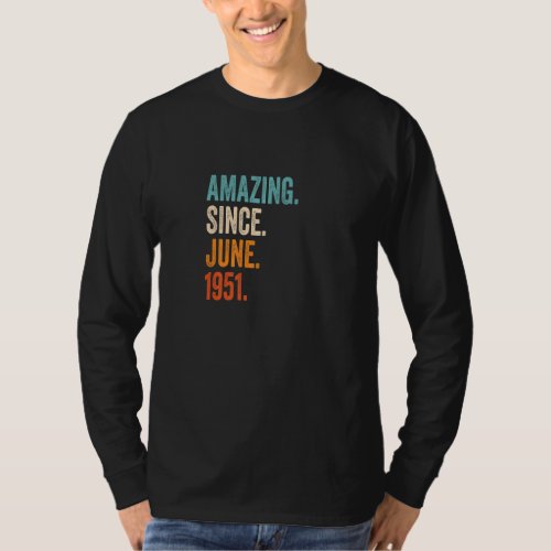 Amazing Since June 1951 72nd Birthday Premium T_Shirt