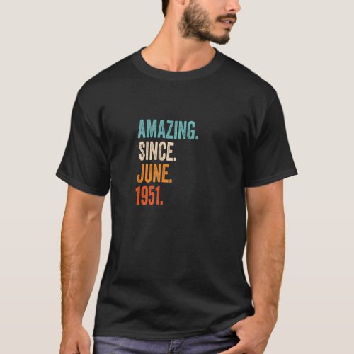 Amazing Since June 1951 72nd Birthday Premium T_Shirt