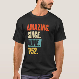 Amazing Since June 1952 70 Year Old 70th Birthday T-Shirt