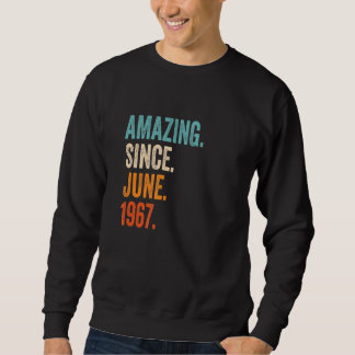 Amazing Since June 1967 56th Birthday Sweatshirt
