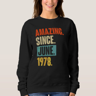 Amazing Since June 1978 44 Year Old 44th Birthday Sweatshirt