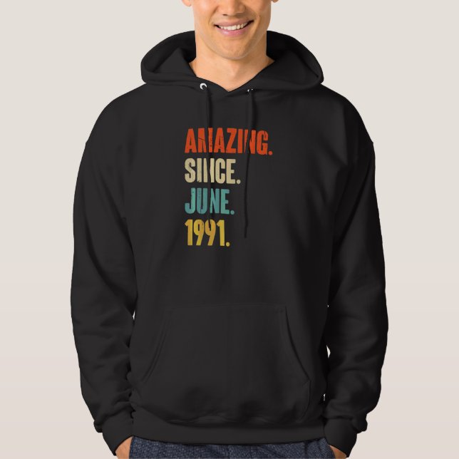 Amazing Since June 1991  31 Year Old  31st Birthda Hoodie (Front)