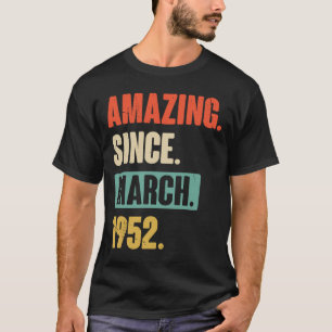 Amazing Since March 1952 Birthday 71st Decoration T-Shirt