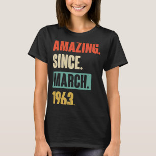 Amazing Since March 1963 Birthday 60th Decoration T-Shirt