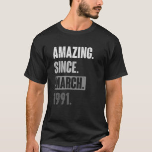 Amazing Since March 1991 Birthday 32nd Decoratio T-Shirt