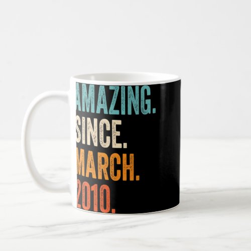 Amazing Since March 2010 13th Birthday  Coffee Mug
