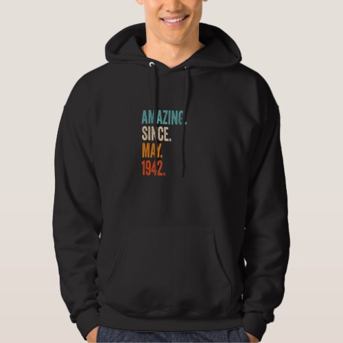 Amazing Since May 1942 81st Birthday Hoodie
