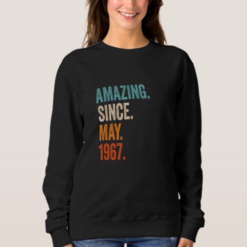 Amazing Since May 1967 56th Birthday Sweatshirt