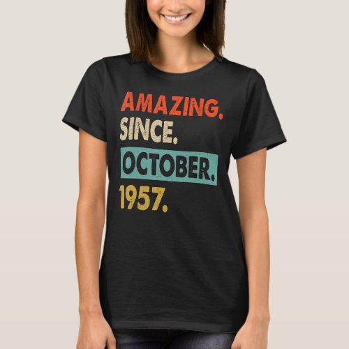 Amazing Since October 1957 65th Birthday Gift 65 Y T_Shirt