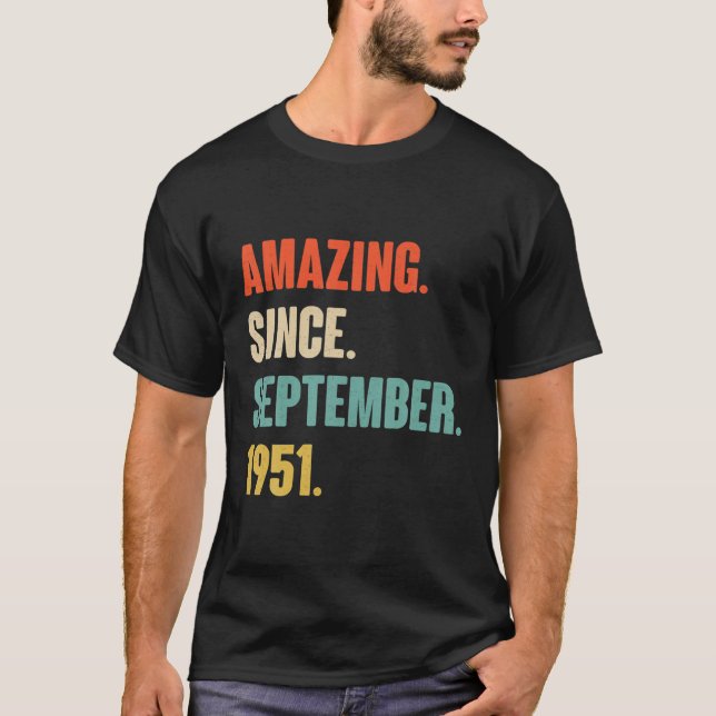 Amazing Since September 1951 Birthday - Gift For 7 T-Shirt (Front)