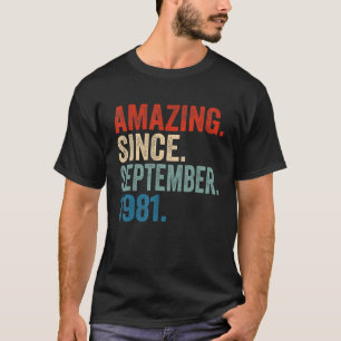 Amazing Since September 1981 41st Birthday 41 Year T-Shirt
