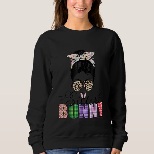 Amazing Sister Bunny Messy Bun Leopard Happy Easte Sweatshirt