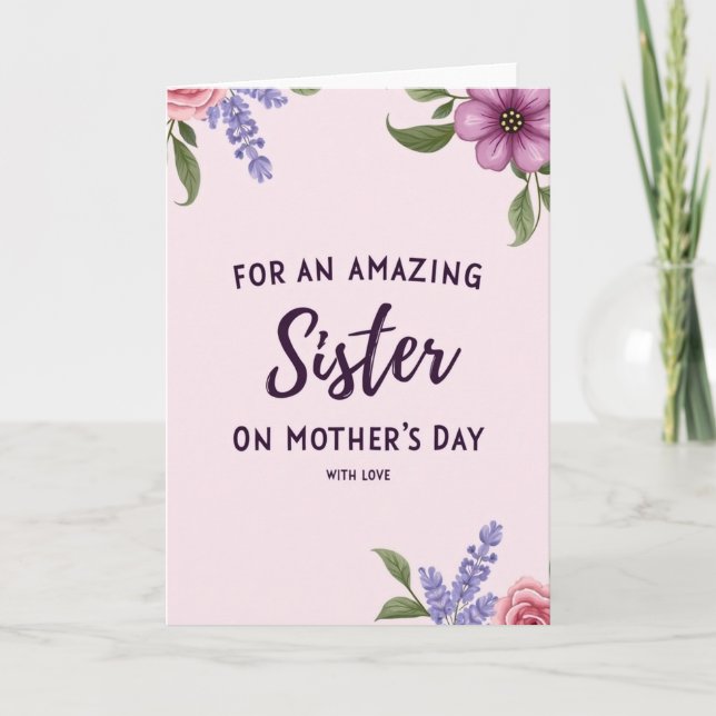 Amazing Sister Floral Mothers Day Card (Front)