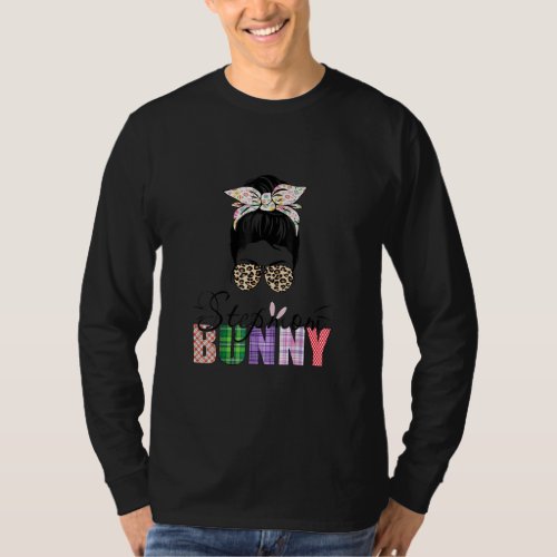 Amazing Stepmom Bunny Messy Bun Leopard Happy East T_Shirt