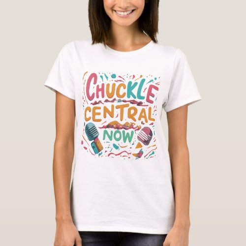 Amazing Style Chuckle Central Now Womens T_shirts