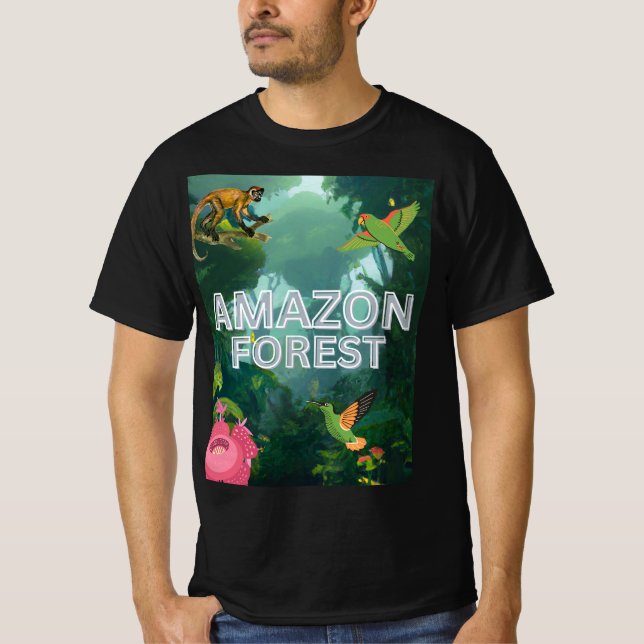 Amazon Forest Conservation - The Amazon Forest     T-Shirt (Front)