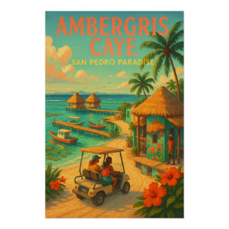 AMBERGRIS CAYE — SAN PEDRO PARADISE POSTER