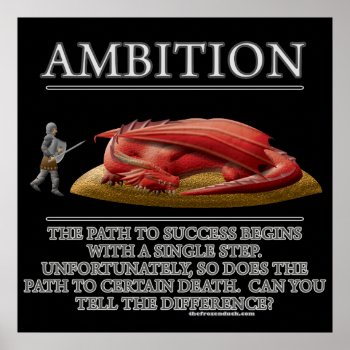 Ambition Fantasy (de)motivator Poster by thefrozenduck at Zazzle