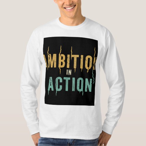 AMBITION IN ACTION  T_Shirt