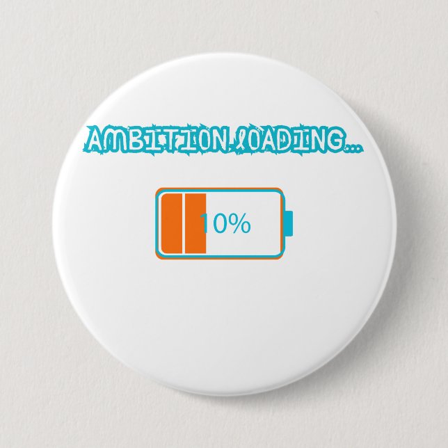 Ambition Loading… 10% | Motivational Battery Low F Button (Front)