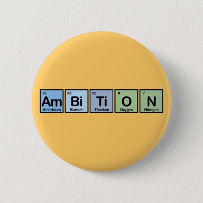 Ambition made of Elements Pinback Button
