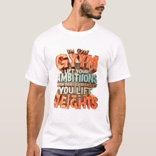 Ambition Workout_ Motivational Quote Mens T_Shirt