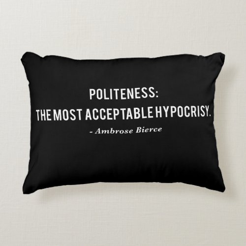 Ambrose Bierce Politeness Quote Accent Pillow