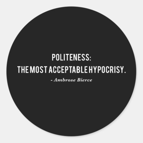 Ambrose Bierce Politeness Quote Classic Round Sticker