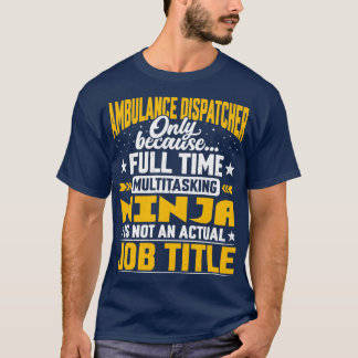 Ambulance Dispatcher Job Title Funny 911 Operator T-Shirt