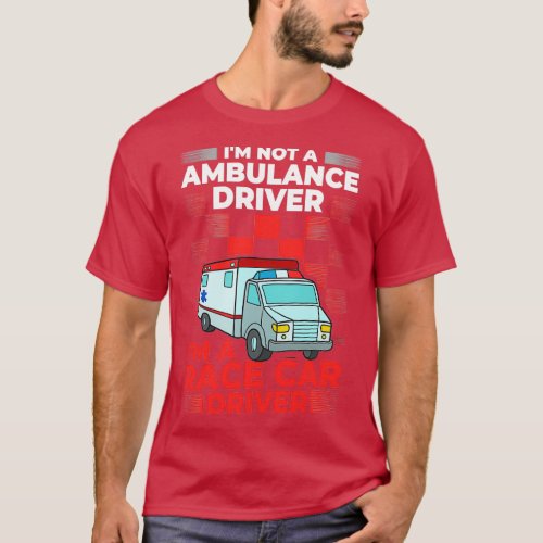 Ambulance Driver Emergency Medical Technician 10 T_Shirt