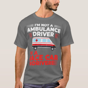 Ambulance Driver Emergency Medical Technician 5 T-Shirt