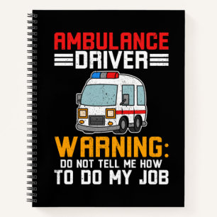 Ambulance Driver Paramedic do my Job Notebook
