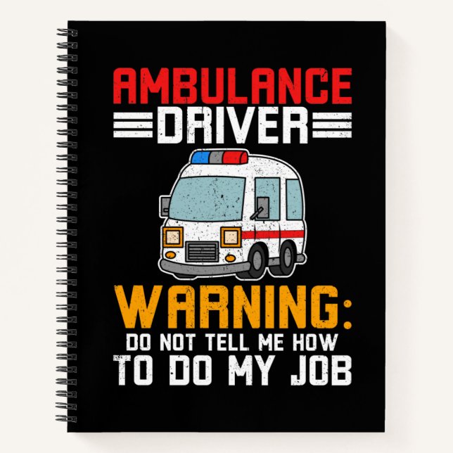 Ambulance Driver Paramedic do my Job Notebook (Front)