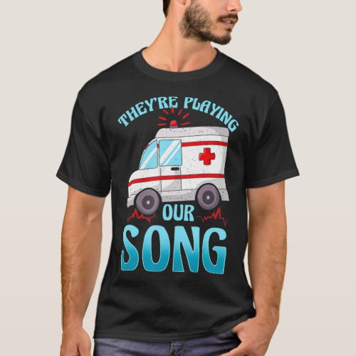 Ambulance song funny EMS EMT paramedic AMR T_Shirt