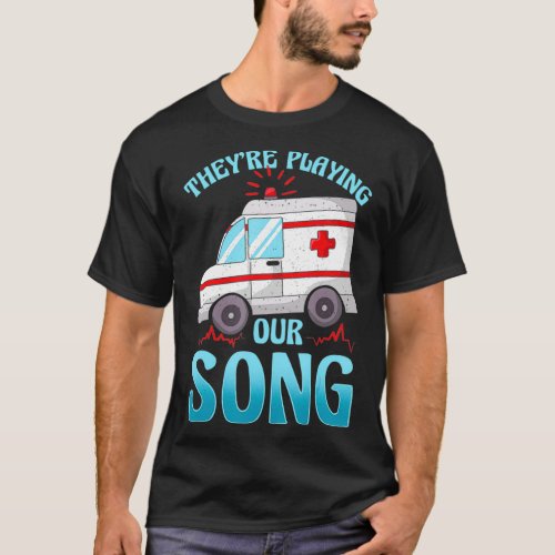 Ambulance song funny EMS EMT paramedic AMR  T_Shirt