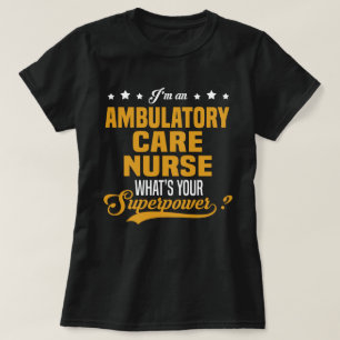 Ambulatory Care Nurse T-Shirt