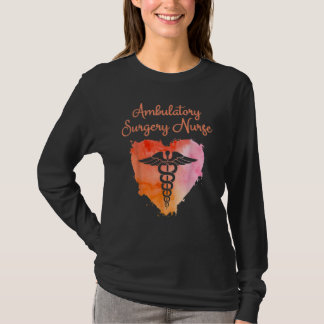 Ambulatory Surgery Nurse  Nurses Nursing Graduatio T-Shirt