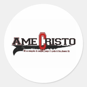 Ame Cristo (Love Christ in Portuges) Classic Round Sticker