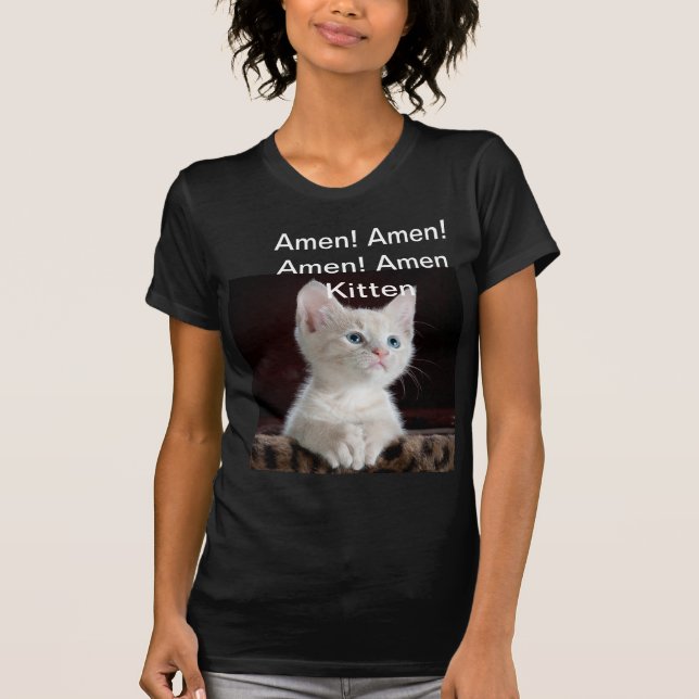Amen! Amen! Amen! Amen Kitten Woman's T-shirt (Front)