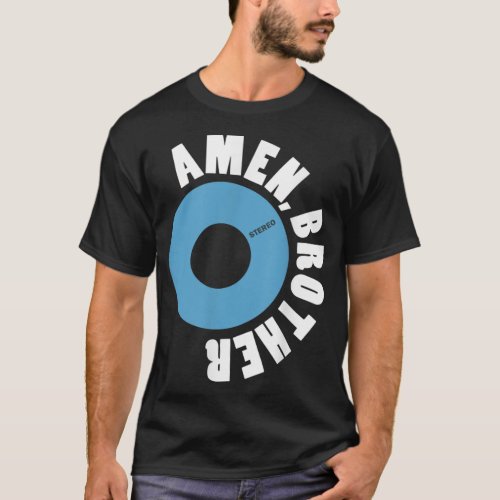 Amen Brother Vinyl Funk T_Shirt