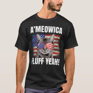 A'meowica Fluff Yeah Cat 4th Of July Patriotic Ame T-Shirt