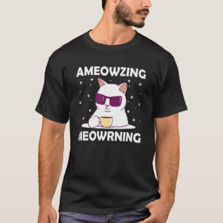 Ameowzing Meowrning Cat Mom Beautiful Cat Dad Cute T-Shirt