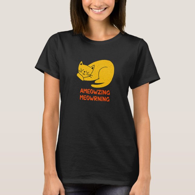 Ameowzing Meowrning Cat Mom Beautiful Cat Dad Cute T-Shirt (Front)