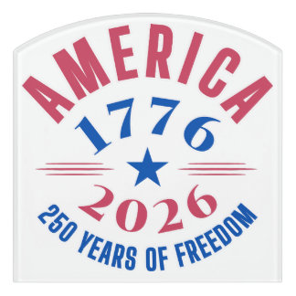 AMERICA 1776 2026 250 years freedom anniversary Door Sign