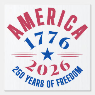AMERICA 1776 2026 250 years freedom anniversary Sign