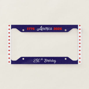 America 250 Birthday 1776-2026 License Plate Frame