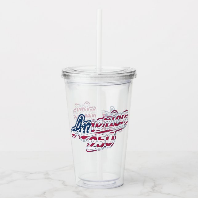 America 250 Flag Script Semiquincentennial Design Acrylic Tumbler (Front)
