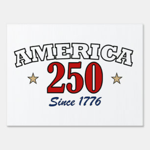 America 250 Since 1776 Patriotic Fourth of July Sign