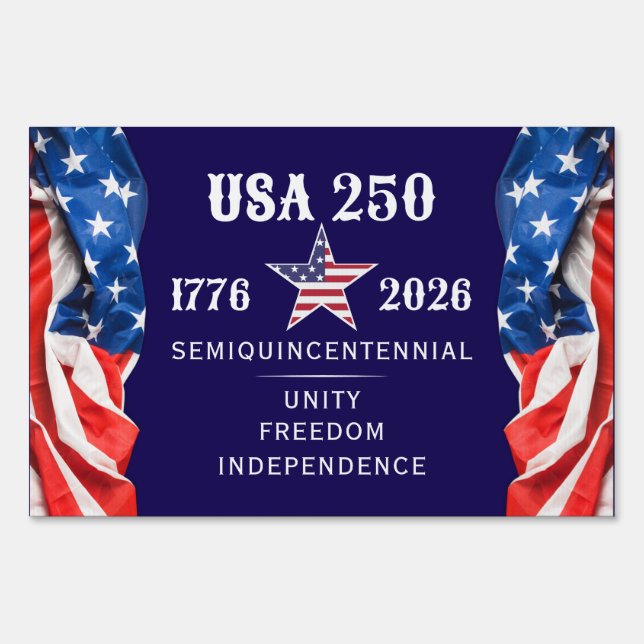 America 250 Unity Freedom Independence N Patriotic Sign (Front)